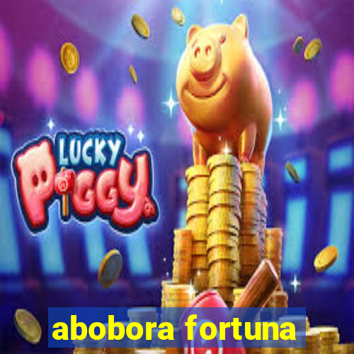 abobora fortuna